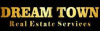 Dream Town Real Estate services