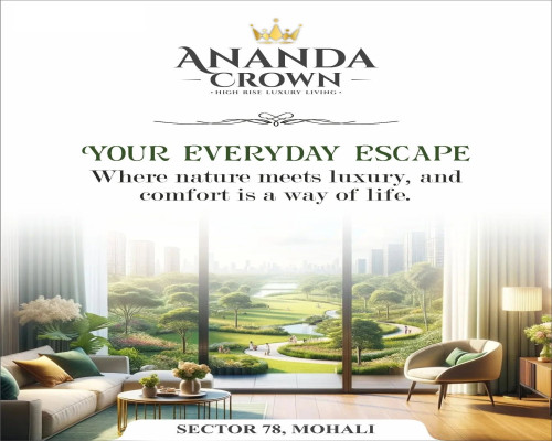 Ananda Crown, Mohali - 3/4/5BHK Ultra Luxurious Space